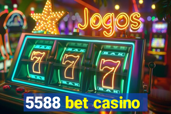 5588 bet casino